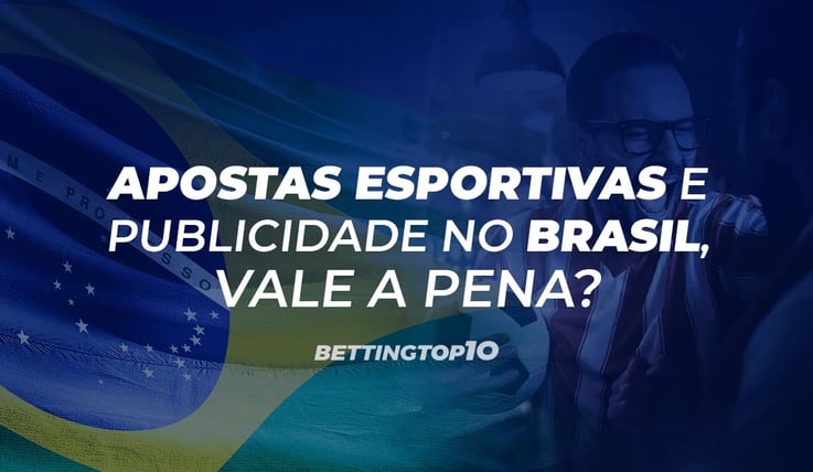 Casas de apostas e publicidade no Brasil, realmente funciona